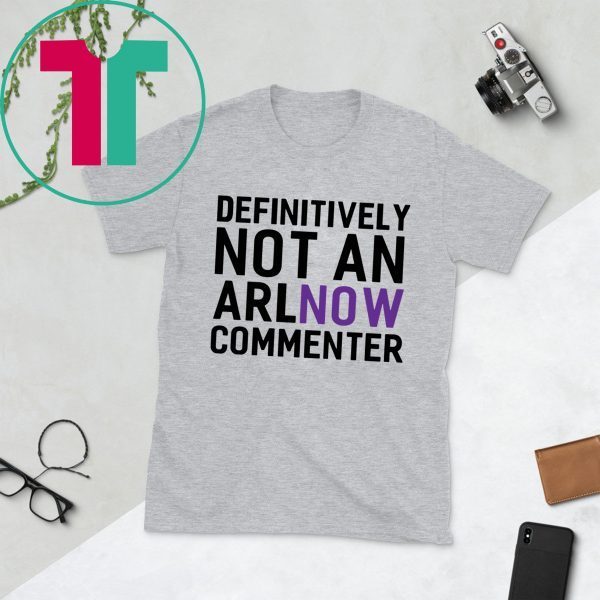 Definitely Not an ARLnow Commenter Tee Shirt