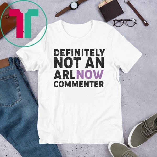 Definitively Not An ARLnow Commenter T-Shirt