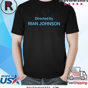 Directed By Rian Johnson Shirt