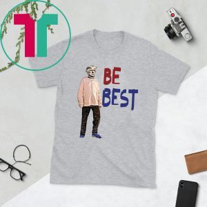 Trump Be Best T-Shirt