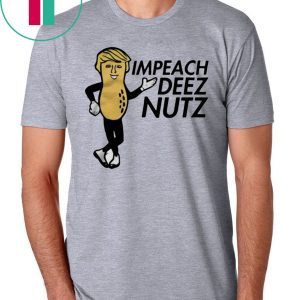 Donald Trump Impeach Deez Nuts T-Shirt