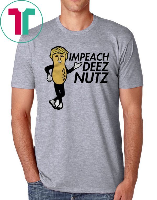 Donald Trump Impeach Deez Nuts T-Shirt