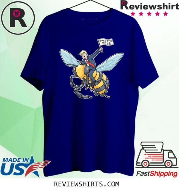 Save The Bees Trump T-Shirt