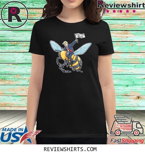 Save The Bees Trump T-Shirt