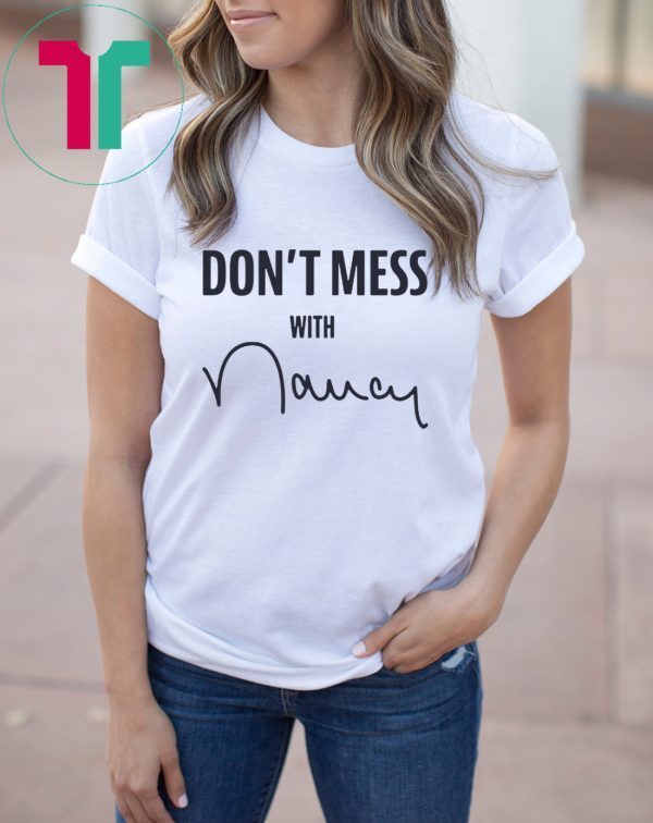 Don't Mess With Me Nancy Pelosi Apparel Sweatshirt