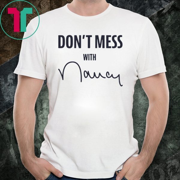 Don't Mess With Me Nancy Pelosi Apparel Sweatshirt