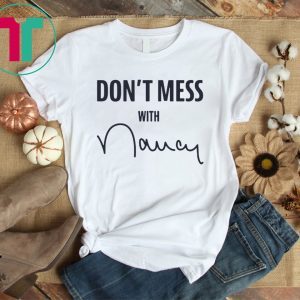 Don't Mess With Nancy Mechandise Sweatshirt