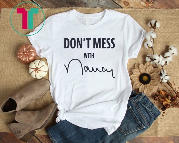 Don't Mess With Nancy Mechandise Sweatshirt