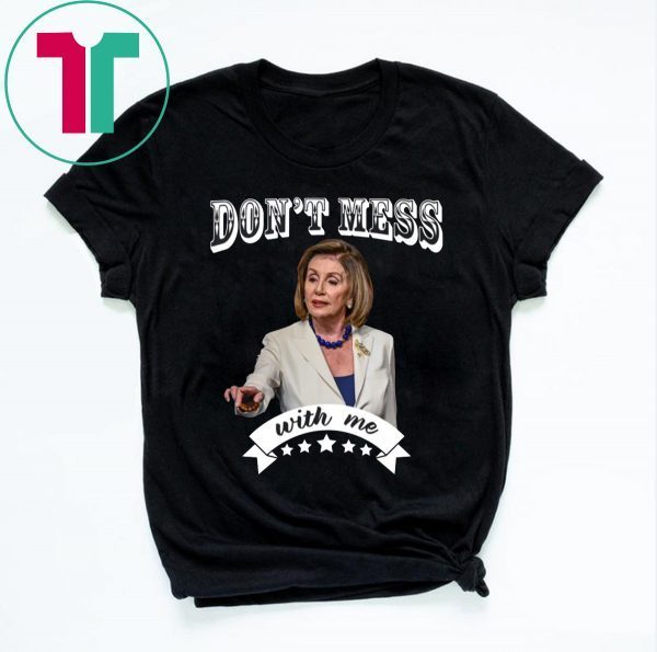 Don't Mess With Nancy T-Shirt
