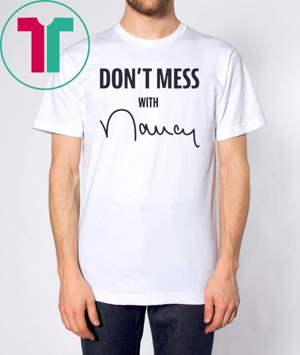 “Don’t Mess With Nancy” Sweatshirt