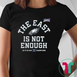 Eagles The East Is Not Enough T-Shirt