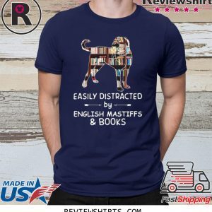 Easily Distracted By English Mastiffs And Books T-Shirt