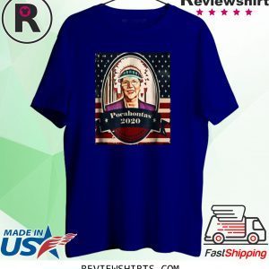 Elizabeth Warren Pocahontas 2020 T-Shirt