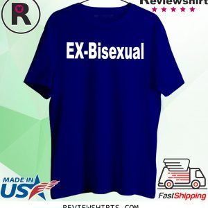 Ex Bisexual T-Shirt