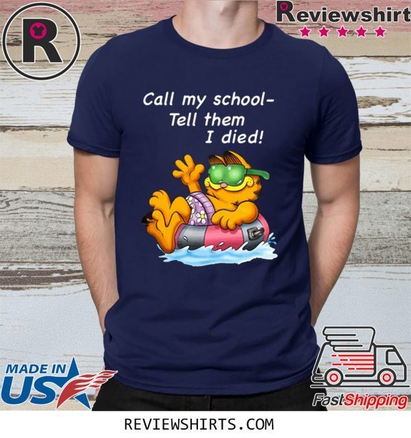 Garfield Call My School Tell Them I Died T-Shirt