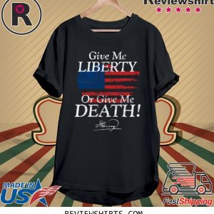 Give Me Liberty or Give Me Death Patrick Henry Signature T-Shirt