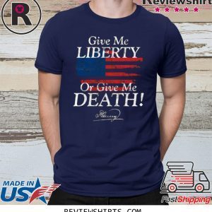 Give Me Liberty or Give Me Death Patrick Henry Signature T-Shirt