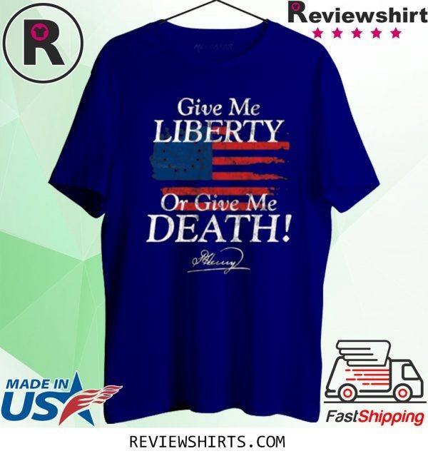 Give Me Liberty or Give Me Death Patrick Henry Signature T-Shirt