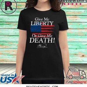 Give Me Liberty or Give Me Death Patrick Henry Signature T-Shirt