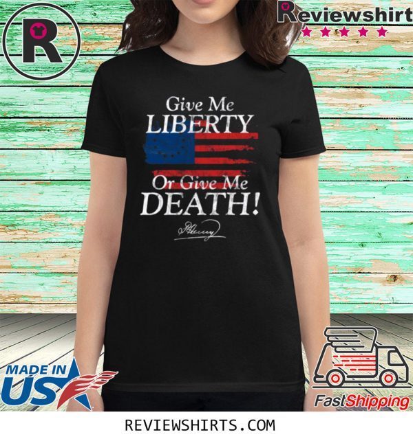 Give Me Liberty or Give Me Death Patrick Henry Signature T-Shirt