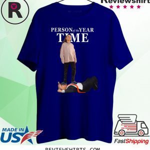 Greta Thunberg Person Of The Year Time Trump T-Shirt