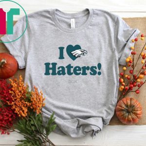 Philadelphia Eagles I Love Haters T-Shirt