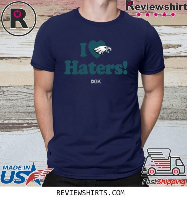 I Love Haters Philadelphia Eagles Rick Lovato Shirt