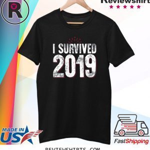 I Survived 2019 Happy New Year T-Shirt