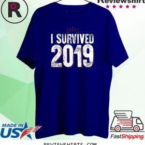 I Survived 2019 Happy New Year T-Shirt