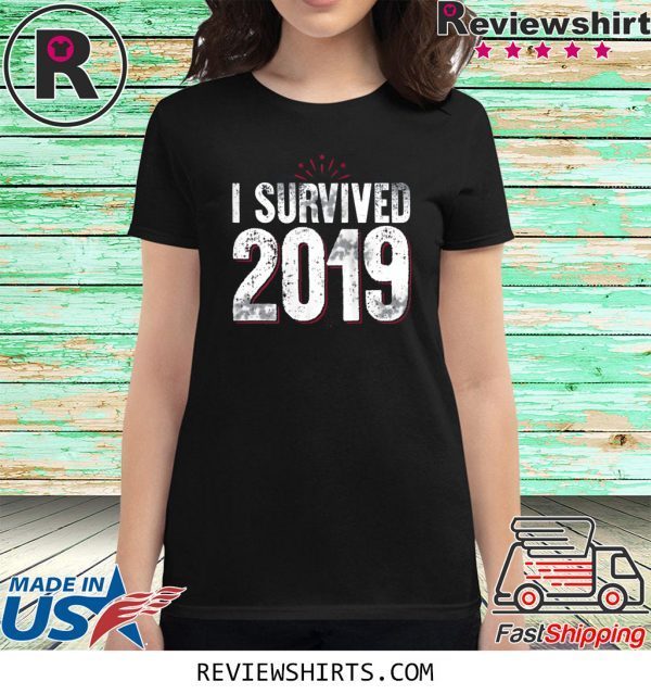 I Survived 2019 Happy New Year T-Shirt