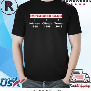 IMPEACHED CLUB shirt in America history trump Impeach T-Shirt