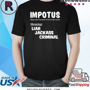 IMPOTUS Meaning Impeached President Trump Of the USA T-Shirt