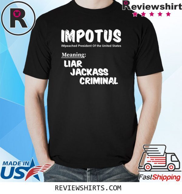 IMPOTUS Meaning Impeached President Trump Of the USA T-Shirt