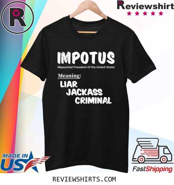 IMPOTUS Meaning Impeached President Trump Of the USA T-Shirt