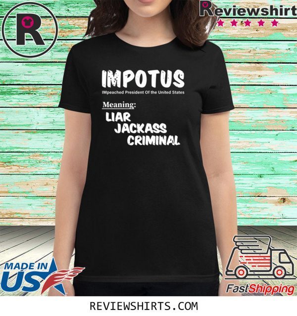 IMPOTUS Meaning Impeached President Trump Of the USA T-Shirt