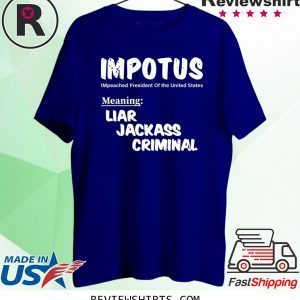 IMPOTUS Meaning Impeached President Trump Of the USA T-Shirt