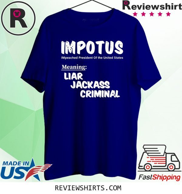 IMPOTUS Meaning Impeached President Trump Of the USA T-Shirt