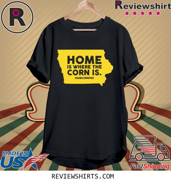 IOWA Home Is Where The Corn Is Tee Shirt