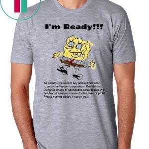 I'm Ready Spongebob Squarepants Tee Shirt