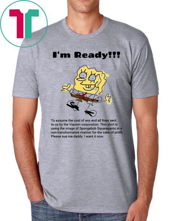 I'm Ready Spongebob Squarepants Tee Shirt