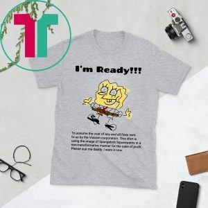 I'm Ready Spongebob Squarepants Tee Shirt