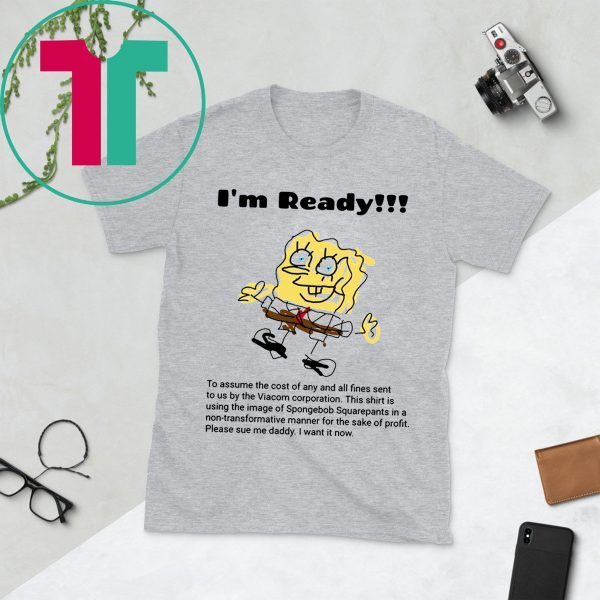 I'm Ready Spongebob Squarepants Tee Shirt