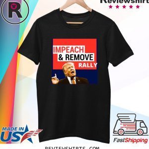 Impeach And Remove T-Shirt Impeachment Eve