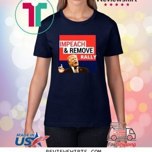 Impeach And Remove T-Shirt Impeachment Eve