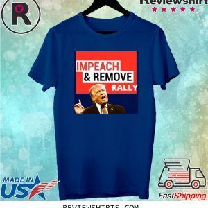 Impeach And Remove T-Shirt Impeachment Eve