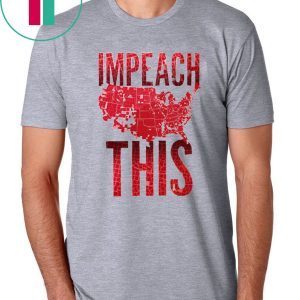 Trump Impeach This T-Shirt