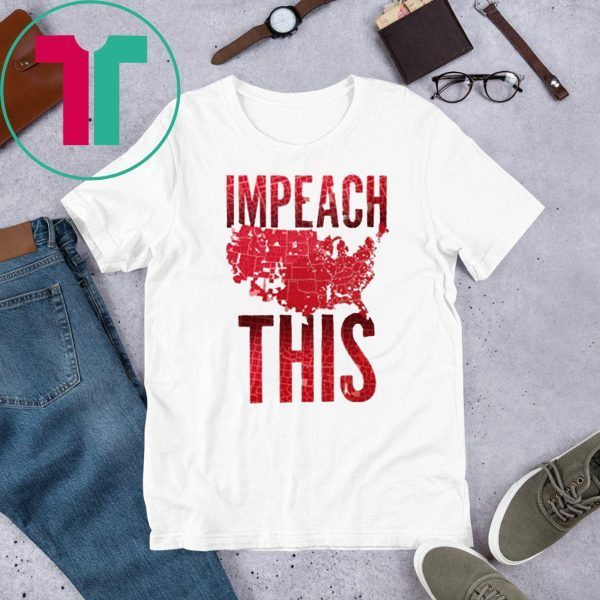 Trump Impeach This T-Shirt