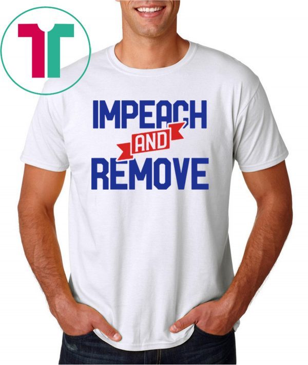 Impeach and Remove Trump Impeachment 45 Tee Shirt