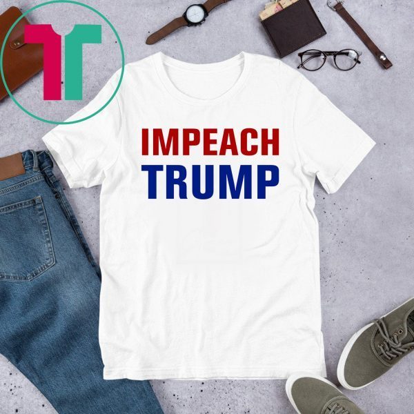 Impeachment Day Impeach Trump T-Shirt
