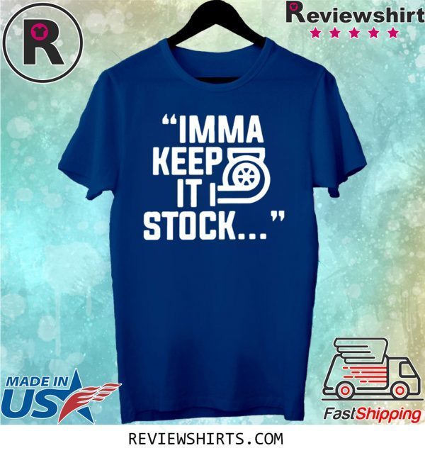 Itsjusta6 Imma Keep It Stock Merch Shirt